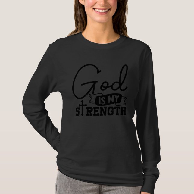 T-shirt God Is My Strength  Bible Verse  Psalm 287  1 (Devant)