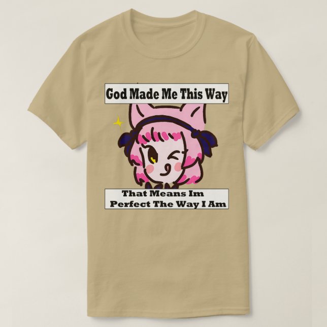 T-shirt God Made Me This Way 4 (Design devant)