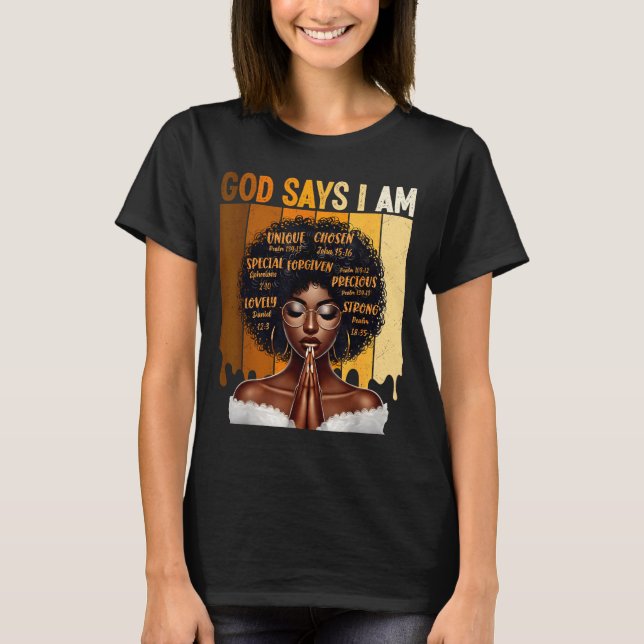T-shirt God Says I Am Black History Melanin African Girl W (Devant)