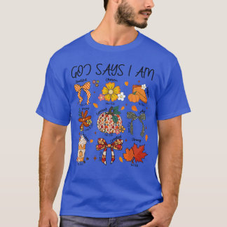 T-shirt God Says I Am Fall Vibes Autumn Christian Women Me