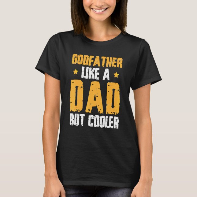 T-shirt Godfather Like Dad But Cooler Godson Goddaughter (Devant)