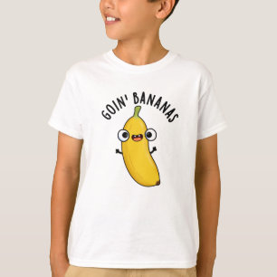 T-shirt Goin Bananes Funky Fruit Pun