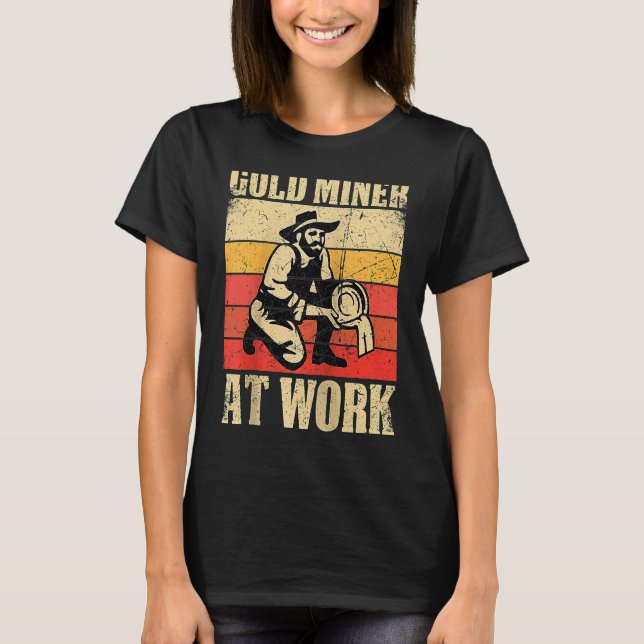 T-shirt Gold Prospector  Gold Miner Digger Treasure Huntin (Devant)