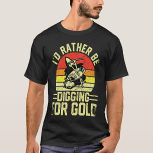 T-shirt Gold Prospector Gold Miner Digger Trésor Huntin