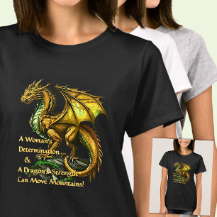 T-shirt Golden Green Dragon & Woman Can Move Mountains