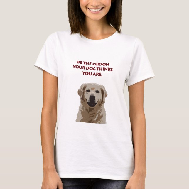 T-shirt Golden Retriever avec une belle citation (Devant)