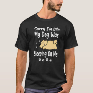 T-shirt Golden Retriever Désolé d'être en retard Mon chien