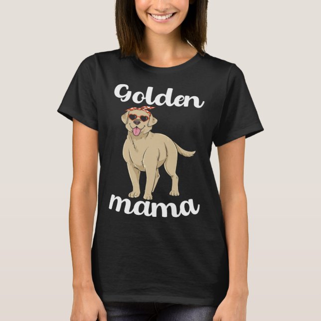 T-shirt Golden Retriever Mama Labrador Mom Women Mothers D (Devant)