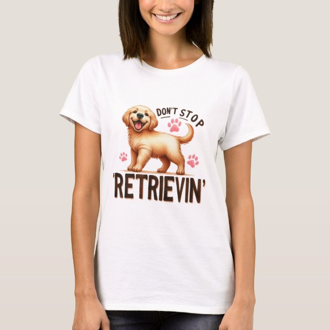 T-shirt Golden Retriever Ne Cesse De Rapporter  (Devant)