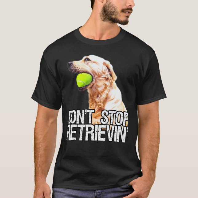 T-shirt Golden Retriever Ne S'arrête Pas à Récupérer Avec  (Devant)