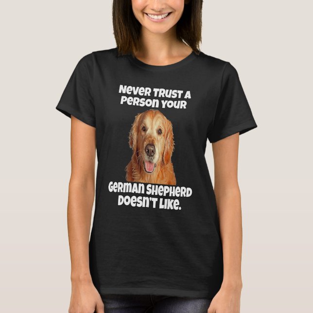 T-shirt Golden Retriever Never Trust A Person Your Golden  (Devant)