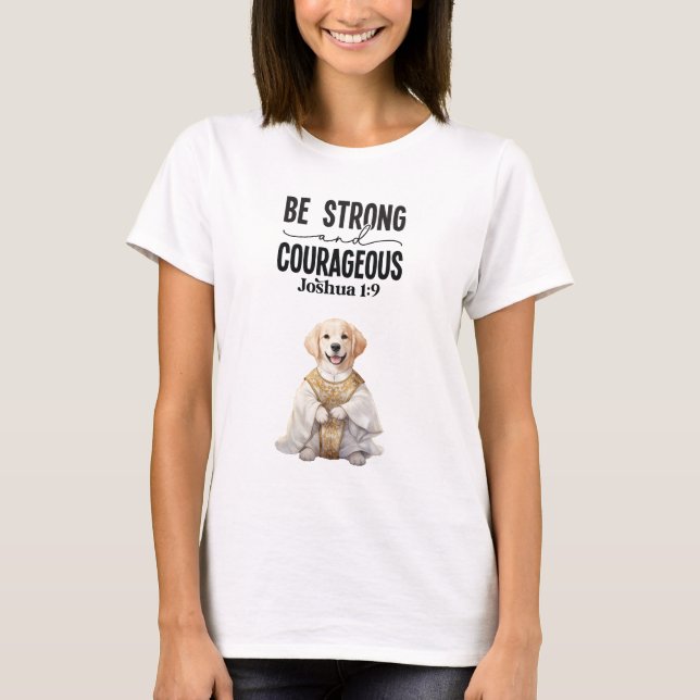 T-shirt Golden Retriever Priest Soyez fort et courageux (Devant)