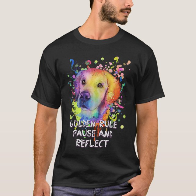 T-shirt Golden Rule Pause and Reflect  Golden Retriever Hu (Devant)