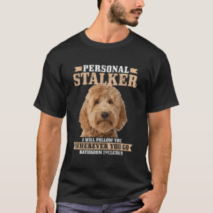 T-shirt Goldendoodle Personal Stalker Funny Golden Doodle