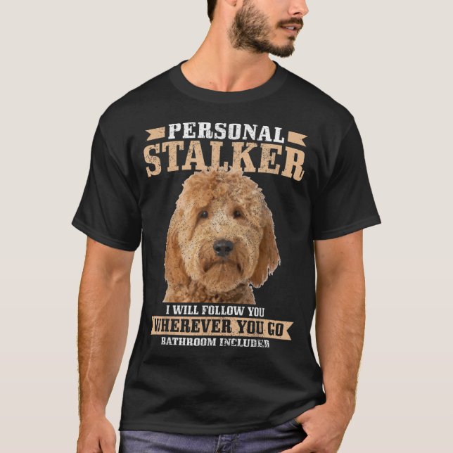 T-shirt Goldendoodle Personal Stalker Funny Golden Doodle (Devant)