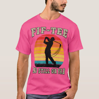 T-shirt Golf 50Th Birthday Fifty Still On Par Funny 50 Yea