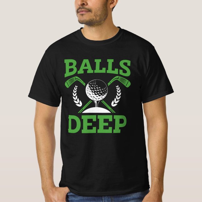 T-shirt Golf Balls Deep | Funny Golfer Humour (Devant)