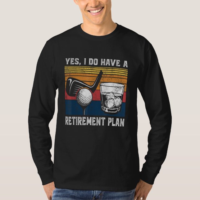 T-shirt Golf Bourbon Funny Retirement Plan Retiree Retired (Devant)