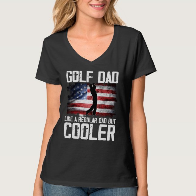 T-shirt Golf Dad Just Like A Regular Dad But Cooler Father (Devant)