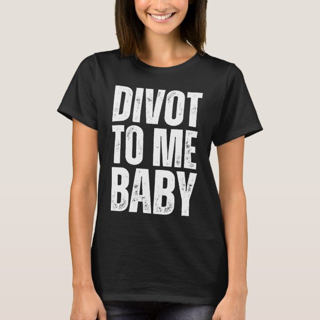 T-shirt Golf Divot To Me Baby Golfer Saying Humor (Devant)