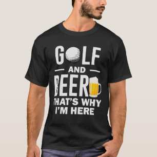 T-shirt Golf et bière C'est pourquoi je suis ici Amoureux 