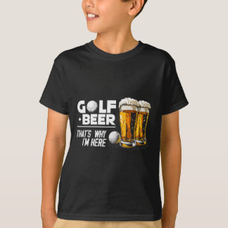 T-shirt Golf Et Bière C'est Pourquoi Je Suis Là Incroyable