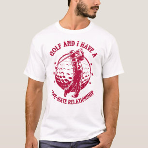 T-shirt Golf et j'ai une relation Amour-Hate drôle