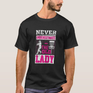 T-shirt Golf Féminin Disc Ne Sous-estimez Jamais La Vieil