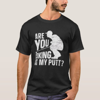 T-shirt Golf Golfing Golfing Vous Regardez Mon Putt 13