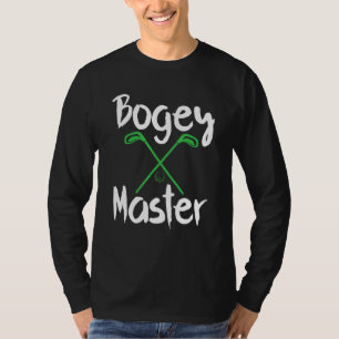 T-shirt Golf Humour Bogey Master Golf Clubs Golfer