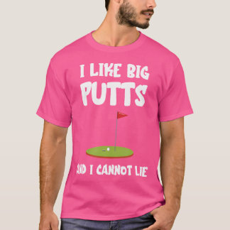 T-shirt Golf J'Aime Les Gros Putts Ne Peuvent Pas Rester G