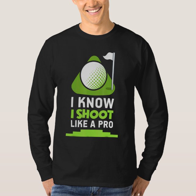 T-shirt Golf - Je Sais Que Je Tire Comme Un Pro (Devant)