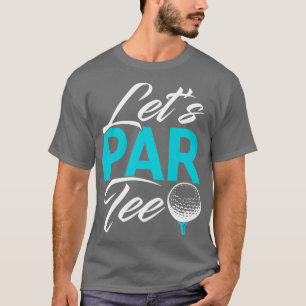 T-shirt Golf Lets Par Tee