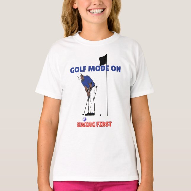 T-shirt Golf Mode ON: Swing First | Funny Golfer Graphic T (Devant)
