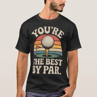 T-shirt Golf Pun Rétro Vintage Vous Êtes Le Meilleur Par