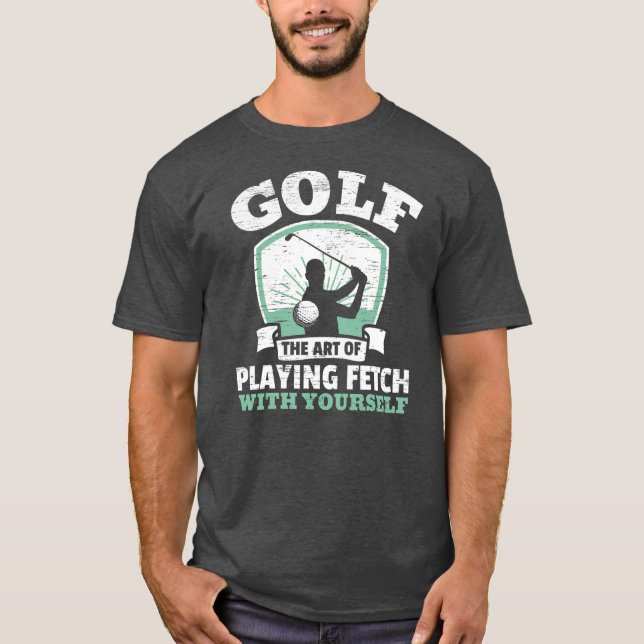 T-shirt Golf The Art Of Playing Fetch With Yourself (Devant)
