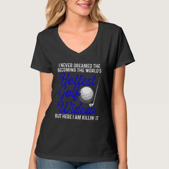 T-shirt Golf Widow Femme la plus chaude Golfer Funny Golf (Devant)