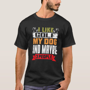 T-shirt Golfer Chien J'Aime Golf Mon Chien Et Peut-Être 3 