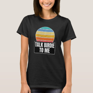 T-shirt Golfer Golf Puns Pour Parler Birdie Pour Moi Fans