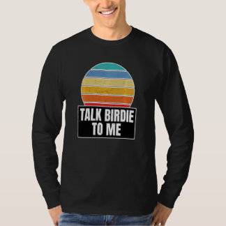 T-shirt Golfer Golf Puns Pour Parler Birdie Pour Moi Fans