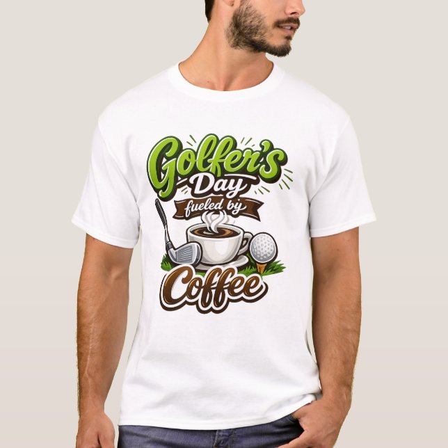 T-shirt Golfer’s Day Fueled by Coffee – Funny Golf & Coffe (Devant)