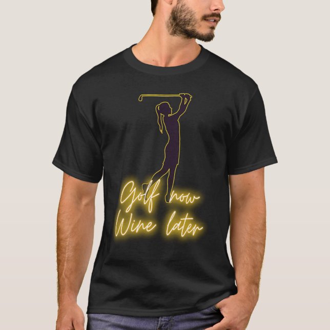 T-shirt Golfeuse GOLF maintenant VIN plus tard  golf & vin (Devant)