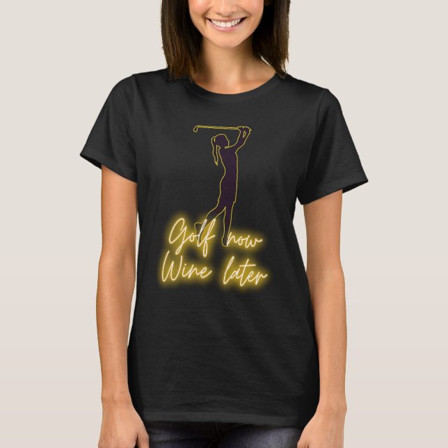 T-shirt Golfeuse GOLF maintenant VIN plus tard  golf & vin (Devant)