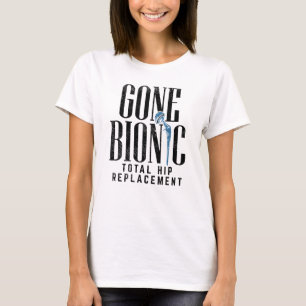T-shirt Gone Bionic Hip Remplacement Celebration Maman
