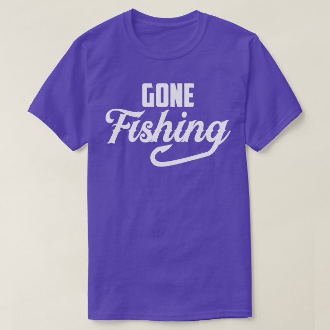 T-shirt Gone Fishing funny gift for fishing lovers (Design devant)