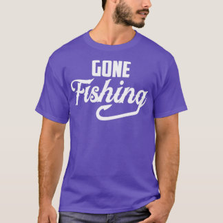 T-shirt Gone Fishing funny gift for fishing lovers