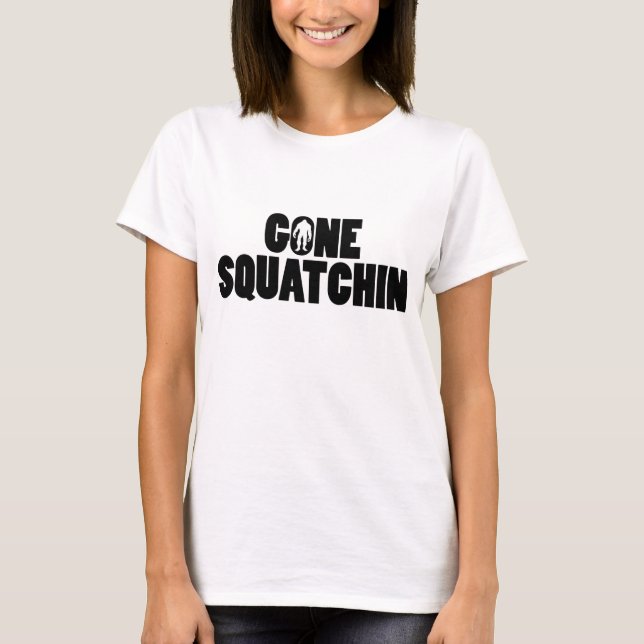 T-shirt Gone Squatchin Dames Baby Doll (Mis en place) Tee (Devant)