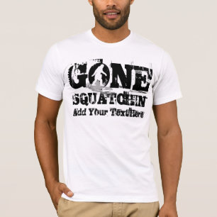 T-shirt Gone Squatchin *logo blanc*