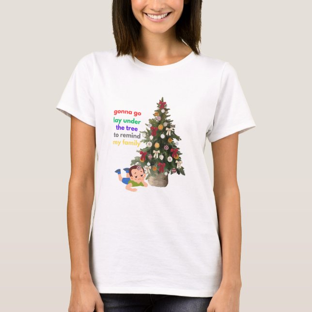 T-shirt Gonna Go Lay Under The Tree to Remind My Family (Devant)