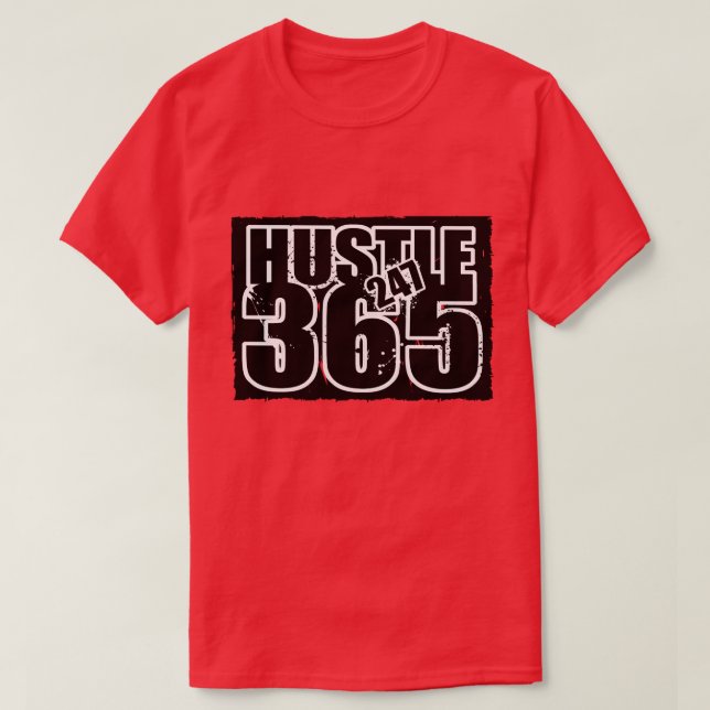 T-shirt Gonna Hustle 247 365 (Design devant)